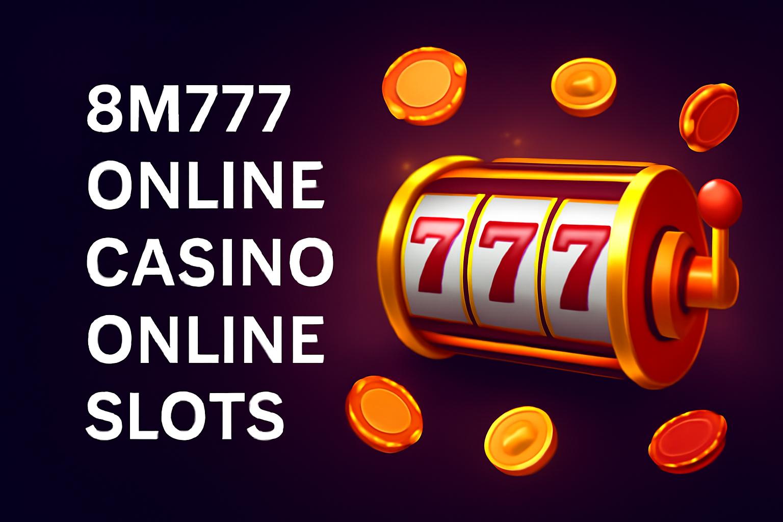 Jogos de Slot no Casino Online 8M777  