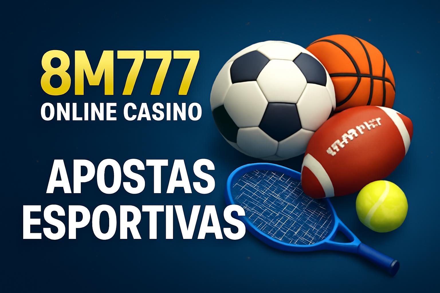 Apostas esportivas no cassino online 8M777  